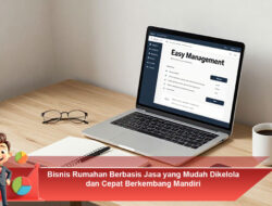 Bisnis Rumahan Berbasis Jasa yang Mudah Dikelola dan Cepat Berkembang Mandiri