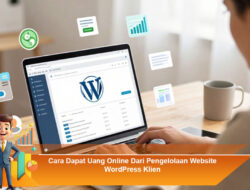 Cara Dapat Uang Online Dari Pengelolaan Website WordPress Klien