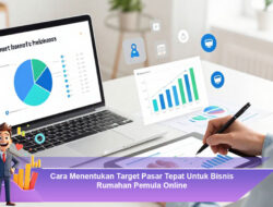 Cara Menentukan Target Pasar Tepat Untuk Bisnis Rumahan Pemula Online