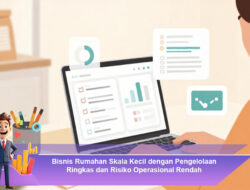 Bisnis Rumahan Skala Kecil dengan Pengelolaan Ringkas dan Risiko Operasional Rendah
