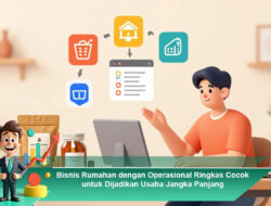 Bisnis Rumahan dengan Operasional Ringkas Cocok untuk Dijadikan Usaha Jangka Panjang