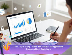Cara Dapat Uang Online dari Internet Menggunakan Data dan Riset Sederhana
