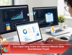 Cara Dapat Uang Online dari Optimasi Website Skala Kecil Berbasis Proyek