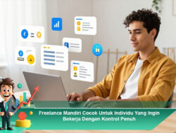 Freelance Mandiri Cocok Untuk Individu Yang Ingin Bekerja Dengan Kontrol Penuh