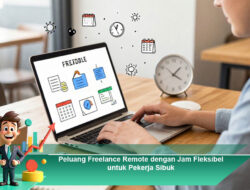 Peluang Freelance Remote dengan Jam Fleksibel untuk Pekerja Sibuk